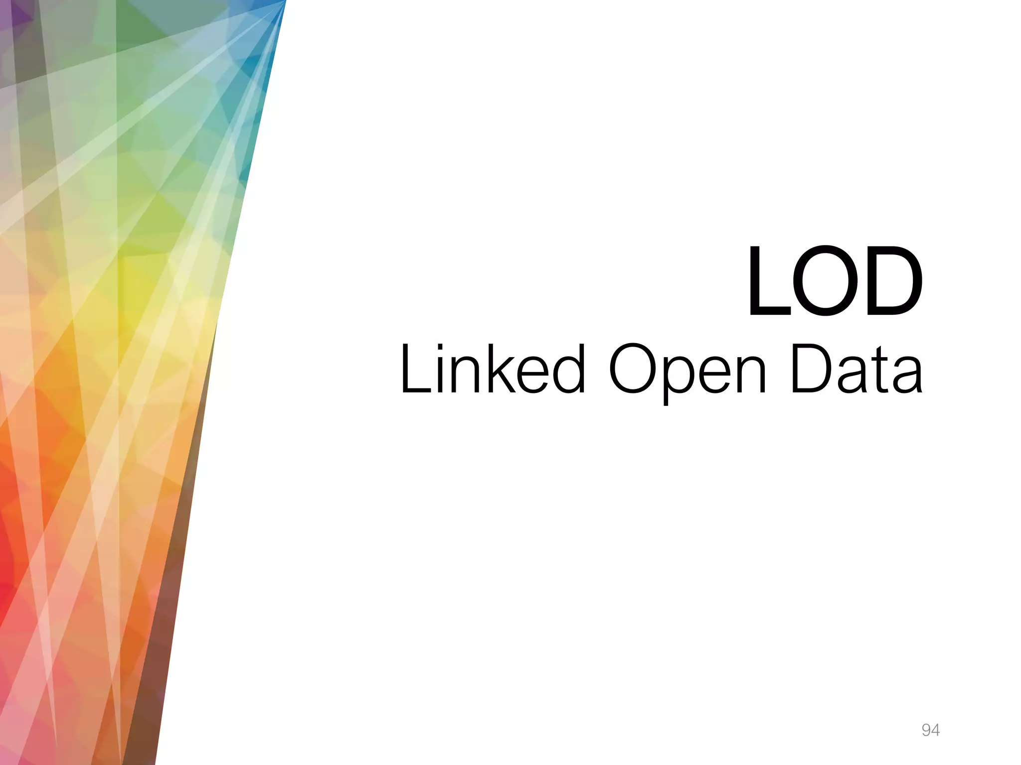 LOD
Linked Open Data
94
 