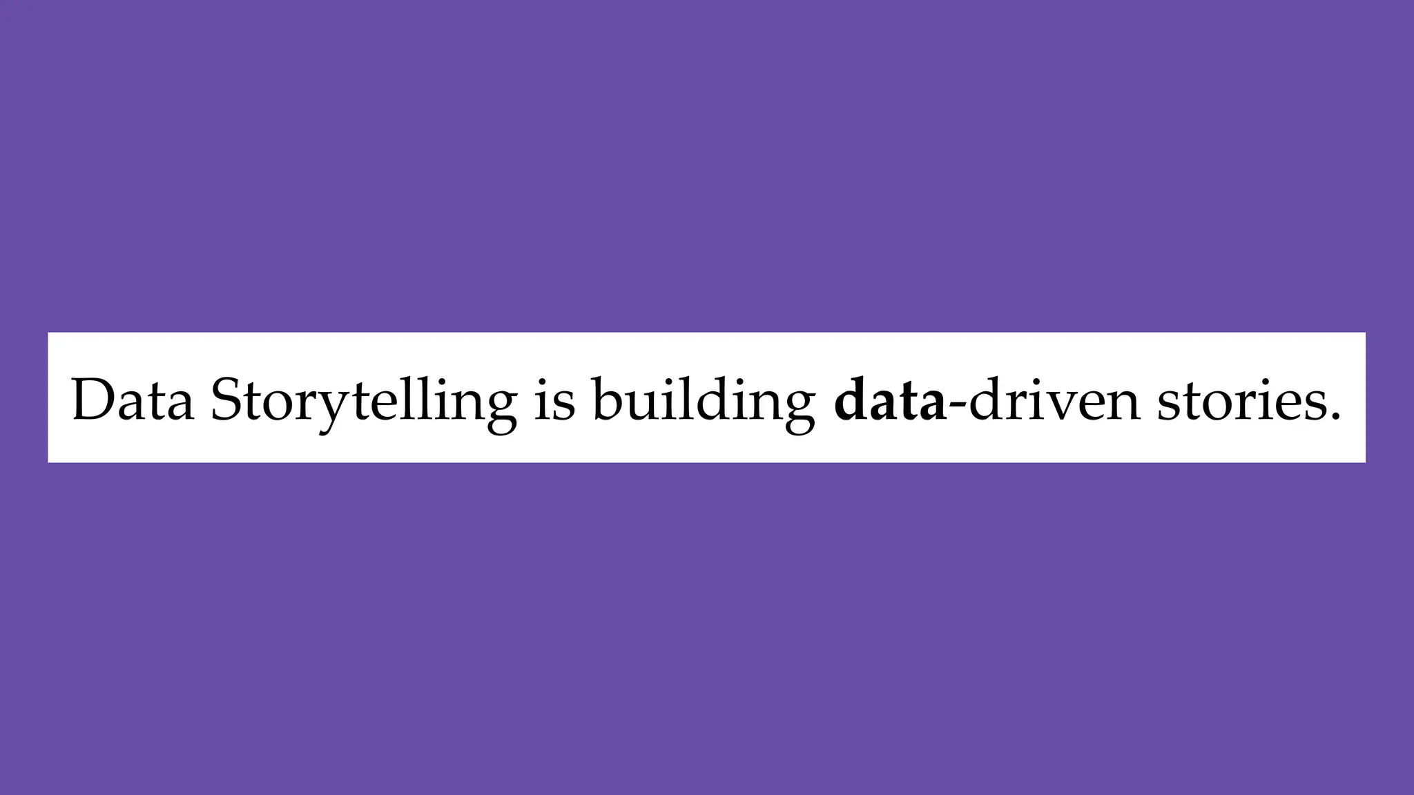 Data Storytelling is building data-driven stories.
 