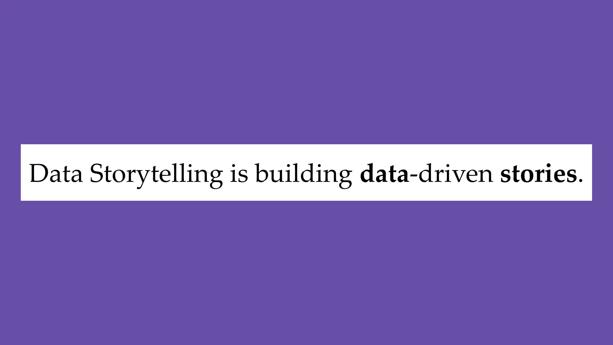 Data Storytelling is building data-driven stories.
 