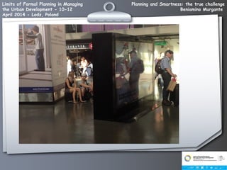 Planning and Smartness: the true challenge
Beniamino Murgante
Limits of Formal Planning in Managing
the Urban Development - 10-12
April 2014 - Lodz, Poland
 