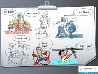 I am Smart
I am
Smart
I am Smart
I am Smart
I am Smart
I am Smart
 