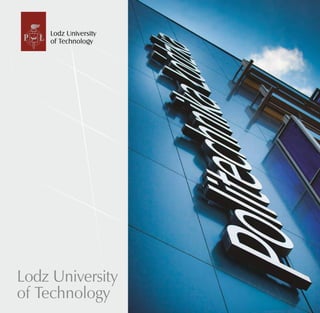 Lodz University
of Technology
Lodz University
of Technology
 