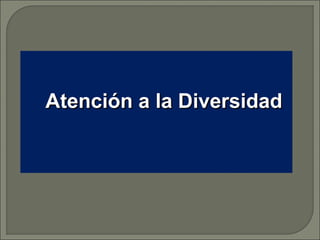 Atención a la Diversidad

 