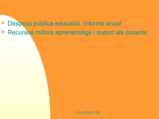 Títol  VIII: Recursos  econòmics   Despesa pública educació. Informe anual Recursos millora aprenentatge i suport als docents 