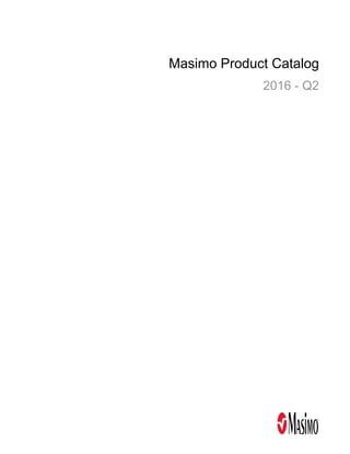 Masimo Product Catalog
2016 - Q2
 