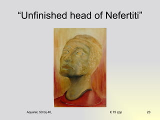 “Unfinished head of Nefertiti” 