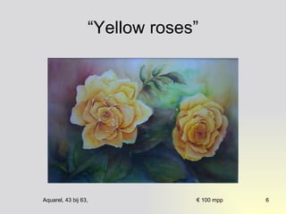 “Yellow roses” 