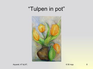 “Tulpen in pot” 