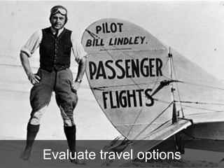 Evaluate travel options
