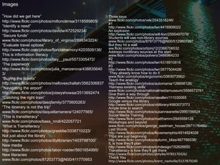 Images“How did we get here” http://www.flickr.com/photos/miltoncorrea/3118589805/“Identify a need”http://www.flickr.com/photos/davidw/472529234/“Secure funds”www.flickr.com/photos/library_of_virginia/2899343224/“Evaluate travel options”http://www.flickr.com/photos/floridamemory/4203509136/This is information literacyhttp://www.flickr.com/photos/hey__paul/5573305472/‘The paperwork’http://www.flickr.com/photos/julia_manzerova/4388356403/“Buying the tickets”http://www.flickr.com/photos/melloveschallah/3562306837“Navigating the airport”http://www.flickr.com/photos/joiseyshowaa/2513692474“Catching the right train”www.flickr.com/photos/dasqfamily/3775600263/“The itinerary is not the trip”www.flickr.com/photos/daquellamanera/124077565/“This is transliteracy”www.flickr.com/photos/bass_nroll/422057721‘What is Transliteracy’http://www.flickr.com/photos/greeblie/3338710223/Not just about the libraryhttp://www.flickr.com/photos/diylibrarian/1403798100/New mediahttp://www.flickr.com/photos/tabor-roeder/5601654995/New literacieswww.flickr.com/photos/81203773@N00/411770953Three keyswww.flickr.com/photos/vek/2543518246/#1http://www.flickr.com/photos/lwr/4416908022An explosionhttp://www.flickr.com/photos/will-lion/2595497078/Students will use non-library sourceswww.flickr.com/photos/87913776@N00/5129607997But they hit a wallww.flickr.com/photos/ortizmj12/2366706532Address nonlibrary sources at the startwww.flickr.com/photos/polvero/3466964233#2http://www.flickr.com/photos/lwr/4318910816#3http://www.flickr.com/photos/lwr/2677504428/‘They already know how to do it’www.flickr.com/photos/ergonomic/3363073562/Teach the analogy’http://www.flickr.com/photos/automania/126698126/‘Harness existing skills’www.flickr.com/photos/nationalmediamuseum/3588573761Give them a way throughhttp://www.flickr.com/photos/raeallen/111030065Google versus the libraryhttp://www.flickr.com/photos/vblibrary/4993073773Ample time to searchhttp://www.flickr.com/photos/susanneanette/2990156824Social Media Traininghttp://www.flickr.com/photos/matthamm/2945559128Workshops and beyondwww.flickr.com/photos/george_eastman_house/2871176480/Last Wordshttp://www.flickr.com/photos/ilovememphis/4514924028Trips are just beginninghttp://www.flickr.com/photos/autumn_bliss/467766536/IL is how they’ll planhttp://www.flickr.com/photos/rohdesign/152626650Transliteracy is how they’ll get therehttp://www.flickr.com/photos/potyike/4783170326/Thank Youhttp://www.flickr.com/photos/brent_nashville/5157879240