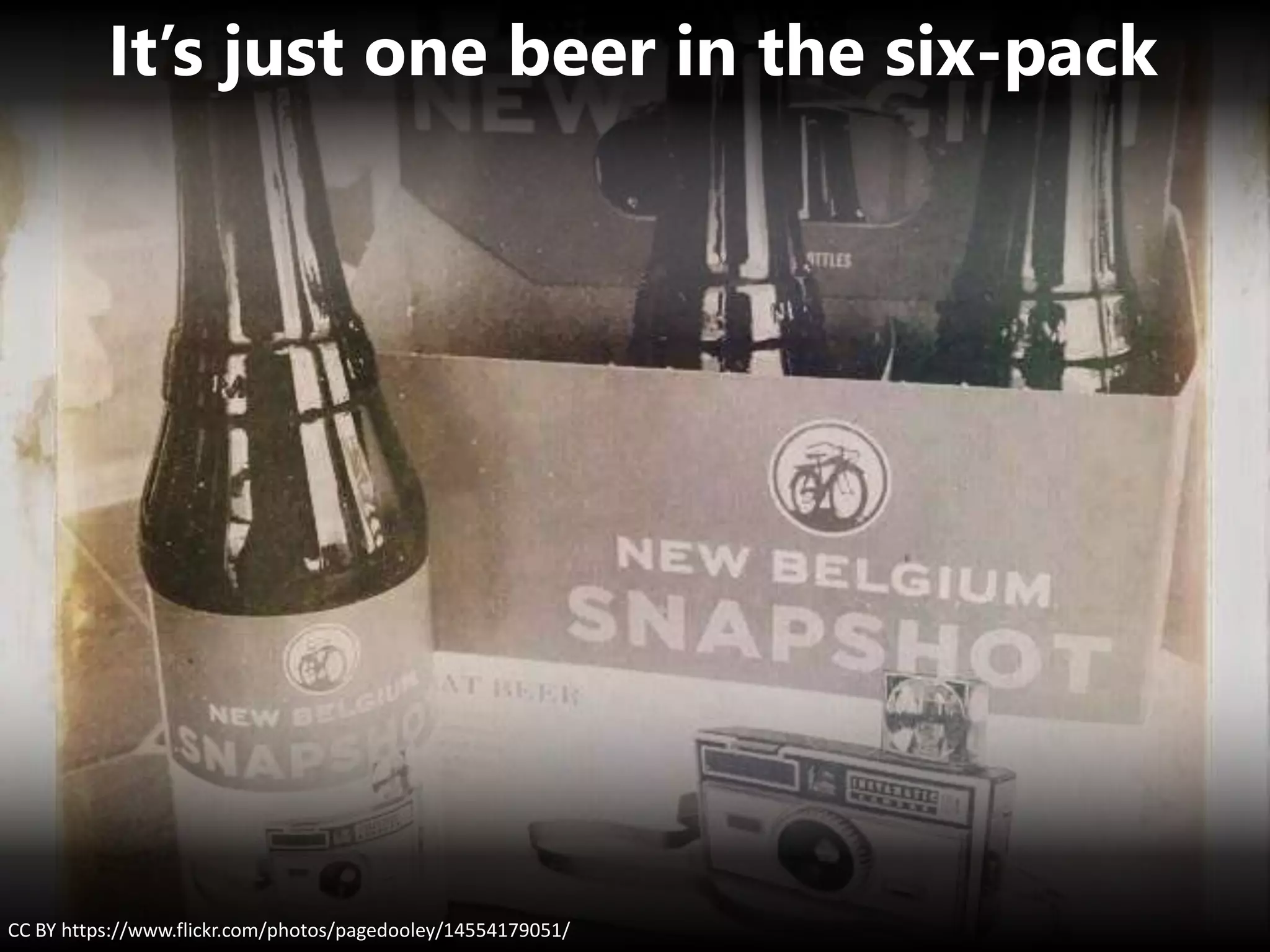 It’s just one beer in the six-pack
CC BY https://www.flickr.com/photos/pagedooley/14554179051/
 