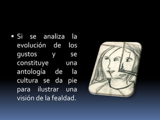 Lo feo y lo bello (1)