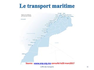 Source : www.anp.org.ma consulté le20 mars2017
L'offre des transports 11
 