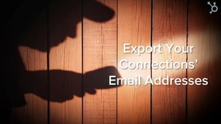 Find Out Exactly
How Many
Connections
Someone Has
 