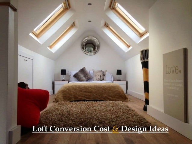 Loft Conversion Cost Design Ideas
