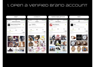 1. open a verified brand account
 