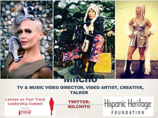 TWITTER:
MILCHITO
Milcho
TV & MUSIC VIDEO DIRECTOR, VIDEO ARTIST, CREATIVE,
TALKER
 