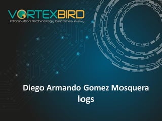 Diego Armando Gomez Mosquera
logs
 