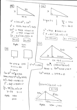 xr+
É+
2x'
f-
(zs-x-= lrl
4LZs--4oX + x1 6¿5
- -tbx {.6oo= o
- VrX * 3oo =O
u - 2_o [x-x5= o
E
v* l;"il
4x *.ry = ZttO
Y*y _ 6a
¡¡ Go)
(Lo1)'+y? y->Lz
36oo-¡zo! +É+yt Lsz,z
rV1 4zoy *1o?g: o
Y -6oy + szq=o
[- 4q1 [v-,rl*o
Y= 'ig l: a.1
W", ¿t4m
44w1
v
/
m
33c>
Leo
Xt -11X * e6o = o
( x -6o)(x_,r,r=o
t:6;-ñ
x+2-1
r-=-..-.--.-
zx +21 ___-______{
Got ¿.ñ-r?+¿¡')
36 oo = L*+6vx +Ltq 4
tx'+ 6zx 7451 = o
6o,
X*y=J1  ry:
lz xY=
NX
xt+ yt= LsLz
Q-rt ¡rr+ )
+-_
a+M
15r".
,9,^'.
at
5n" r7 ? srr)
 