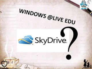 WIND
       OWS @
            LIVE E
                  DU
 