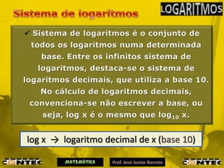log x → logaritmo decimal de x (base 10)
 