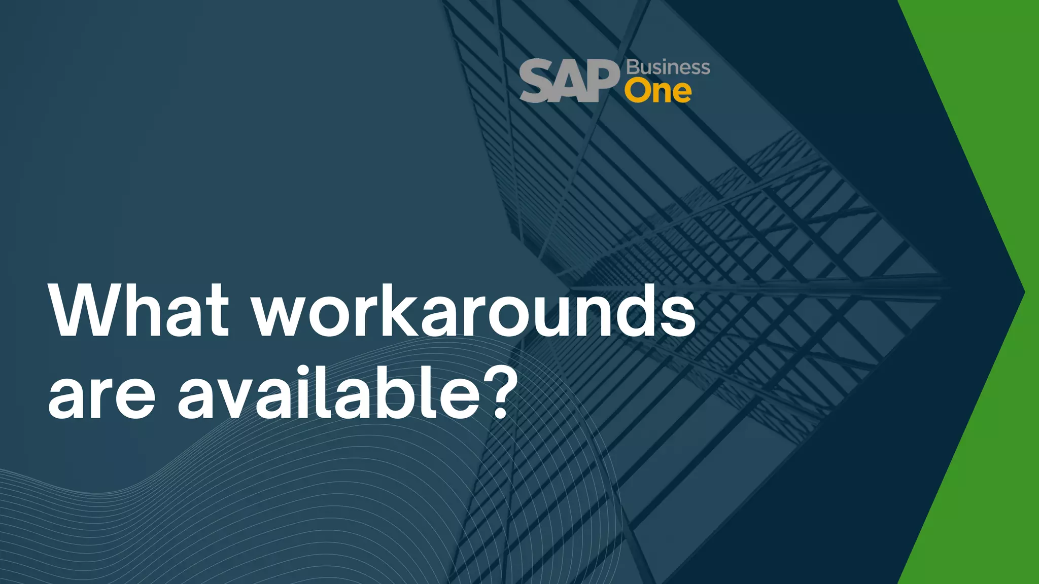 What workarounds
are available?
 