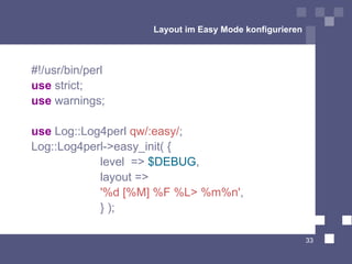 Layout im Easy Mode konfigurieren <ul><ul><li>#!/usr/bin/perl  </li></ul></ul><ul><ul><li>use  strict; </li></ul></ul><ul>...
