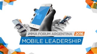 03- MMA Forum Argentina 2016 - Mobile el mejor canal de la historia - Logan