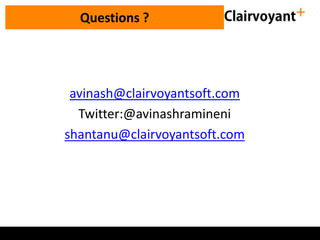 Industry ExperienceQuestions ?
avinash@clairvoyantsoft.com
Twitter:@avinashramineni
shantanu@clairvoyantsoft.com
 