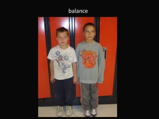 balance
 