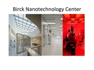 Birck Nanotechnology Center
 