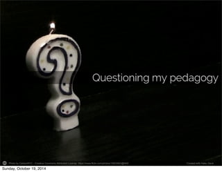 Photo by CarbonNYC - Creative Commons Attribution License https://www.flickr.com/photos/15923063@N00 Created with Haiku Deck 
Sunday, October 19, 2014 
 