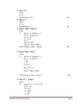Review of School Math Content Page 3 
1) = 0 
Proof : 
= 1 
There for = 0 
2) = 1 
Proof : 
There for = 1 
3) + = 
Proof : 
If = m and = n 
So, = b and = c 
bc = . 
bc = 
= m+n 
= + 
There for + = 
4) - = 
Proof : 
If : = m and = n 
So, = b and = c 
= 
= 
= m – n 
= - 
There for - 
5) = 
Proof : 
If : = c = 
= 
= 
b = √ 
b =  