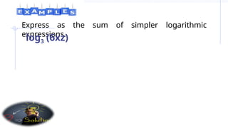 Express as the sum of simpler logarithmic
expressions.
log3 (6xz)
 