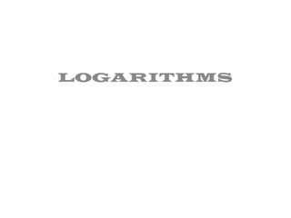 LOGARITHMS

 