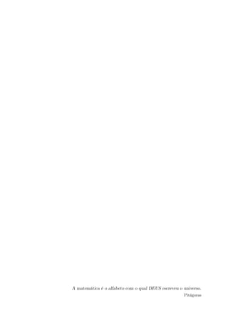 A matemática é o alfabeto com o qual DEUS escreveu o universo.
Pitágoras
 