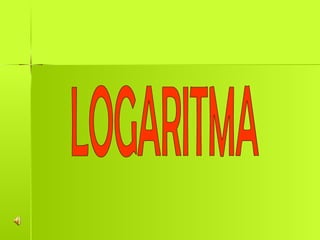 LOGARITMA 