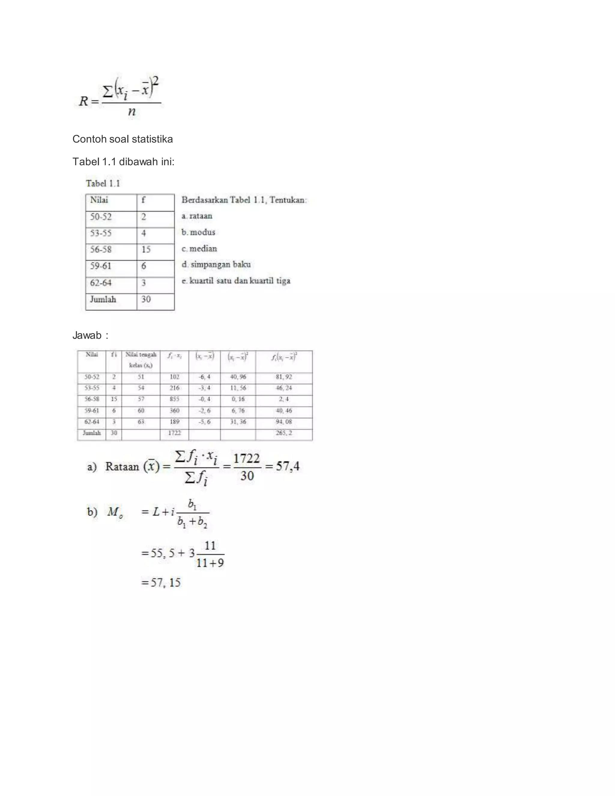 Contoh soal statistika
Tabel 1.1 dibawah ini:
Jawab :
 