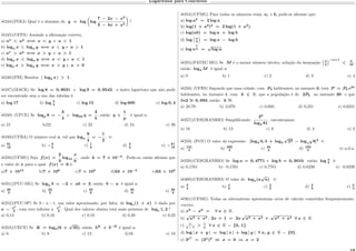 Logaritmos para Concursos
µ244)(POLI) Qual é o domínio de 𝑦 = log
(︂
log
7 − 2𝑥 − 𝑥2
3 − 4𝑥 + 𝑥2
)︂
?
µ245)(UFPA) Assinale a afirmação correta.
a) 𝑎 𝑥
< 𝑎 𝑦
⇐⇒ 𝑥 < 𝑦 e 𝑎 < 1
b) log 𝑎 𝑥 log 𝑎 𝑦 ⇐⇒ 𝑥 𝑦 e 𝑎 1
c) 𝑎 𝑥
> 𝑎 𝑦
⇐⇒ 𝑥 > 𝑦 e 𝑎 > 1
d) log 𝑎 𝑥 < log 𝑎 𝑦 ⇐⇒ 𝑥 < 𝑦 e 𝑎 < 1
e) log 𝑎 𝑥 > log 𝑎 𝑦 ⇐⇒ 𝑥 > 𝑦 e 𝑎 > 0
µ246)(FEI) Resolva | log2 𝑥 | > 1.
µ247)(MACK) Se log 8 = 0, 9031 e log 9 = 0, 9542, o único logaritmo que não pode
ser encontrado sem o uso das tabelas é:
a) log 17 b) log 5
4
c) log 15 d) log 600 e) log 0, 4
µ248) (UFCE) Se log 𝑝 8 = −
3
4
e log32 𝑞 =
3
5
, então 𝑞 +
1
𝑝
é igual a:
a) 21 b)22 c) 23 d) 24 e) 26
µ249)(UFBA) O número real 𝑥, tal que log 𝑥
9
4
= −
1
2
, é:
a) 81
16
b) −3
2
c) 1
2
d) 3
2
e) −81
16
µ250)(UFMG) Seja 𝑓(𝑥) =
2
3
log10
𝑥
𝑘
, onde 𝑘 = 7 × 10−3
. Pode-se, então afirmar que
o valor de 𝑥 para o qual 𝑓(𝑥) = 6 é:
a)7 × 1012
b)7 × 106
c)7 × 103
d)63 × 10−3
e)63 × 103
µ251)(PUC-MG) Se log 𝑎 𝑏 = −2 e 𝑎𝑏 = 3, então 𝑏 − 𝑎 é igual a:
a) 20
3
b) 22
3
c) 23
6
d) 25
9
e) 26
3
µ252)(PUC-SP) Se 0 < x < 1, um valor aproximado, por falta, de log 𝑒(1 + 𝑥) é dado por
𝑥 − 𝑥2
2
, com erro inferior a 𝑥3
3
. Qual dos valores abaixo está mais próximo de log 𝑒 1, 2 ?
a) 0,14 b) 0,16 c) 0,18 d) 0,20 e) 0,22
µ253)(UECE) Se 𝐾 = log5(6 +
√
35), então 5 𝐾
+ 5−𝐾
é igual a:
a) 6 b) 8 c) 12 d)16 e) 18
µ254)(UFMG) Para todos os números reais, 𝑎, e 𝑏, pode-se afirmar que:
a) log 𝑎2
= 2 log 𝑎.
b) log(1 + 𝑎2
)2
= 2 log(1 + 𝑎2
).
c) log(𝑎𝑏) = log 𝑎 + log 𝑏.
d) log
(︀
𝑎
𝑏
Š
= log 𝑎 − log 𝑏.
e) log 𝑎
1
2 =
√
log 𝑎.
µ255)(FATEC-MG) Se 𝑀 é o menor número inteiro, solução da inequação
(︀
4
3
Š−𝑥+1
< 9
16
,
então log2 𝑀 é igual a:
a) 0 b) 1 c) 2 d) 3 e) 4
µ256) (UFRS) Supondo que uma cidade, com 𝑃0 habitantes, no instante 0, terá 𝑃 = 𝑃0 𝑒 𝑘𝑡
habitantes, no instante 𝑡, com 𝑘 ∈ R, que a população é de 2𝑃0 no instante 30 e que
ℓ𝑛2 ∼= 0, 693, então 𝑘 ∼=:
a) 20,79 b) 2,079 c) 0,693 d) 0,231 e) 0,0231
µ257)(CESGRANRIO) Simplificando
26
log3 81
, encontramos:
a) 16 b) 12 c) 8 d) 4 e) 3
µ258) (FGV) O valor da expressão [log2 0, 5 + log3
√
27 − log√
2 8]2
é:
a) 121
4
b) 289
4
c) 49
4
d) 169
4
e) n.d.a.
µ259)(CESGRANRIO) Se log 𝑎 = 0, 4771 e log 𝑏 = 0, 3010, então log 𝑎
𝑏
é:
a) 0,1761 b) –0,1761 c) 0,7781 d) 0,8239 e) –0,8239
µ260)(CESGRANRIO) O valor de log 𝑎(𝑎
√
𝑎) é:
a) 3
4
b) 4
3
c) 2
3
d) 3
2
e) 5
4
µ261)(UFMG) Todas as alternativas apresentam erros de cálculo cometidos frequentemente,
exceto:
a) 𝑥9
− 𝑥8
= ∀ 𝑥 ∈ R.
b)
√
𝑥2 + 𝑥4 . 2𝑥 + 1 = 2𝑥
√
𝑥2 + 𝑥4 +
√
𝑥2 + 𝑥4 ∀ 𝑥 ∈ R.
c) 1
𝑥 − 1
> 1
𝑥
∀ 𝑥 ∈ R − {0, 1}.
d) log | 𝑥 + 𝑦 | = log | 𝑥 | + log | 𝑦 | ∀ 𝑥, 𝑦 ∈ R − {0}.
e) 3 𝑥2
= (3 𝑥
)2
⇔ 𝑥 = 0 ou 𝑥 = 2
 