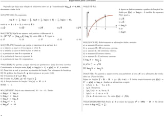 Logaritmos para Concursos
Supondo que haja uma relação de alometria entre x e y e considerando log10 2 = 0, 301,
determine o valor de k.
µ47)(PUC-MG) Na expressão:
log 𝐸 = 1
2
. log 𝑎 − 2
3
. log 𝑏 + 1
2
. log(𝑎 + 𝑏) − 1
3
. log(𝑎 − 𝑏) ,
sendo 𝑎 = 4 e 𝑏 = 2, o valor de E é:
a)
√
2 b) 3
√
2 c) 3
√
6 d)
√
6 e) 3
√
9
µ48)(UECE) Seja k um número real positivo e diferente de 1.
Se (2 𝑘−1
)3
=
(︀
log√
5 𝑘
Š
(log 𝑘 5), então 15𝑘 + 7 é igual a:
a) 17 b) 19 c) 27 d) 32 e) 34
µ49)(UEL-PR) Supondo que exista, o logaritmo de a na base b é:
a) o número ao qual se eleva a para se obter b.
b) o número ao qual se eleva b para se obter a.
c) a potência de base b e expoente a.
d) a potência de base a e expoente b.
e) a potência de base 10 e expoente a .
µ50)(UFBA) Na questão a seguir escreva nos parênteses a soma dos itens corretos.
Considerando as funções reais 𝑓(𝑥) = 𝑙𝑜𝑔2(𝑥 − 1) e 𝑔(𝑥) = 2 𝑥
, é verdade:
01) Para todo x real, x pertence ao domínio da função f ou a imagem da função g.
02) Os gráficos das funções f e g interceptam-se no ponto (1,0).
04) O domínio de 𝑓 ∘ 𝑔 é R*
+.
08) O valor de 𝑓(33) . 𝑔(−3) é igual a 5
8
.
16) A função inversa da função f é ℎ(𝑥) = 2 𝑥
+ 1.
SOMA = ( ).
µ51)(VUNESP) Seja x um número real, 16 < x < 81. Então:
a) log3 𝑥 < log2 𝑥.
b) log2 𝑥 < log3 𝑥.
c) log 𝑥 2 = log 𝑥 3.
d) log2 𝑥3
= 1.
e) log3 𝑥2
= 10.
µ52)(UFF-RJ)
A figura ao lado representa o gráfico da função f de-
finida por 𝑓(𝑥) = log2 𝑥 : A medida do segmento
PQ é igual a:
a)
√
6
b)
√
5
c) log2 5
d) 2
e) log 2
µ53)(MACK-SP) Relativamente as afirmações dadas, assinale:
a) se somente II estiver correta.
b) se somente II e III estiverem corretas.
c) se somente I e III estiverem corretas.
d) se somente III estiver correta.
e) se somente I e II estiverem corretas.
I) log2 3 > log1
4
1
9
.
II) 2log4 15
=
√
15.
III) log1
3
9 < log1
3
5.
µ54)(UFPE) Na questão a seguir escreva nos parênteses a letra (V) se a afirmativa for verda-
deira ou (F) se for falsa.
Sejam as funções 𝑓 : R R e 𝑔 : (0, +∞) R dadas respectivamente por 𝑓(𝑥) =
5 𝑥
e 𝑔(𝑥) = log5 𝑥. Analise as afirmativas a seguir:
( ) 𝑓(𝑥) > 0, ∀ 𝑥 ∈ R.
( ) 𝑔 é sobrejetora.
( ) 𝑔(𝑓(𝑥)) = 𝑥, ∀ 𝑥 ∈ R.
( ) 𝑔(𝑥) = 1 ⇔ 𝑥 = 5.
( ) Se a e b são reais e a < b, então 𝑓(𝑎) < 𝑓(𝑏).
µ55)(CESGRANRIO-RJ) Sendo a e b as raízes da equação 𝑥2
+ 100𝑥 − 10 = 0, calcule
o valor de log 10
(︀
1
𝑎
+ 1
𝑏
Š
.
 