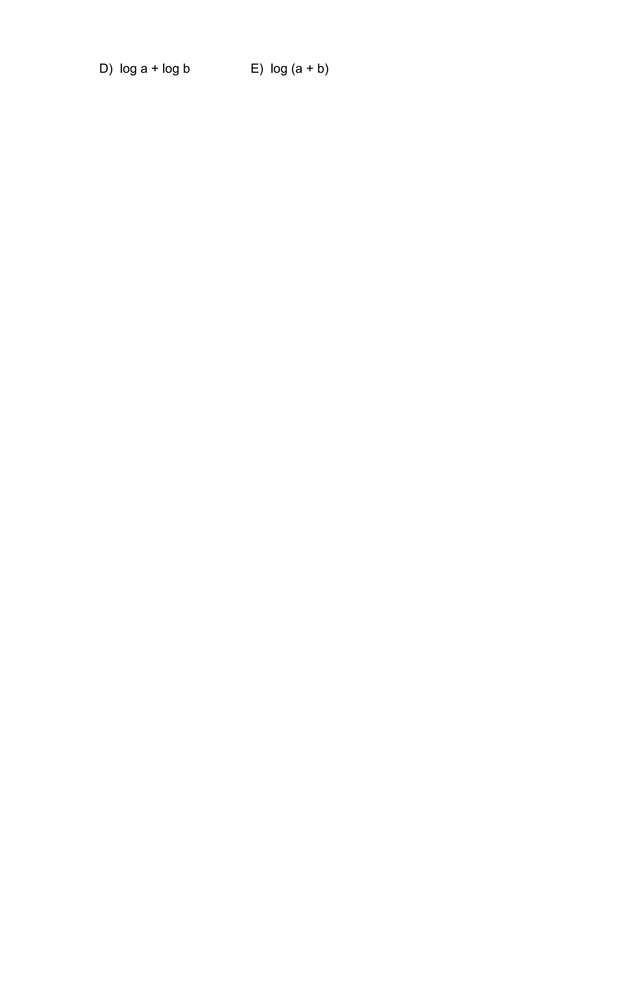 D) log a + log b   E) log (a + b)
 