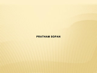 PRATHAM SOPAN
 
