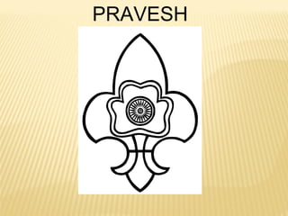 PRAVESH
 
