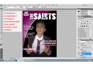 Instead of a
competition I
included a
promotional gift
that would
benefit a new
student

 