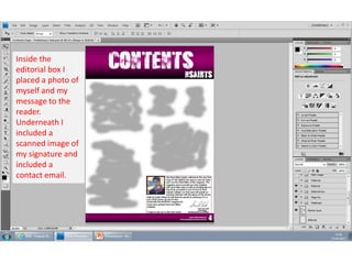 Inside the
editorial box I
placed a photo of
myself and my
message to the
reader.
Underneath I
included a
scanned image of
my signature and
included a
contact email.

 