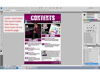 Lastly I duplicated
the social media
links from my
front cover to my
contents page

 