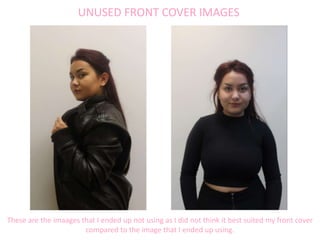 These are the imaages that I ended up not using as I did not think it best suited my front cover
compared to the image that I ended up using.
UNUSED FRONT COVER IMAGES
 