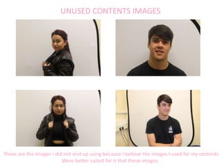 UNUSED CONTENTS IMAGES
These are the images I did not end up using because I believe the images I used for my contents
Were better suited for it that these images.
 