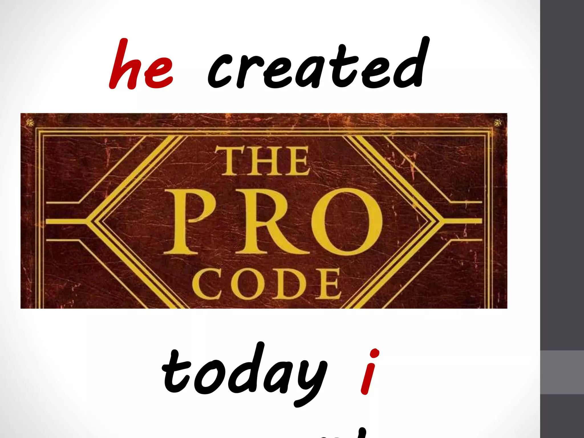 he created 
today i 
present 
 