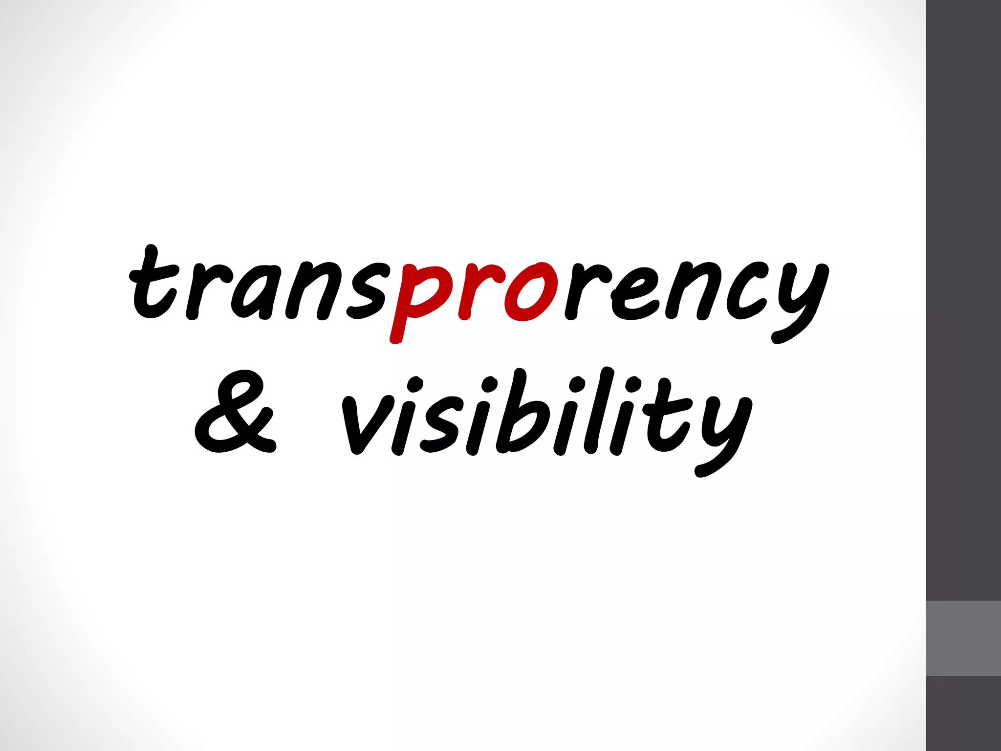 transprorency 
& visibility 
 